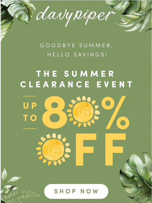 Our Summer Clearance Event is here!