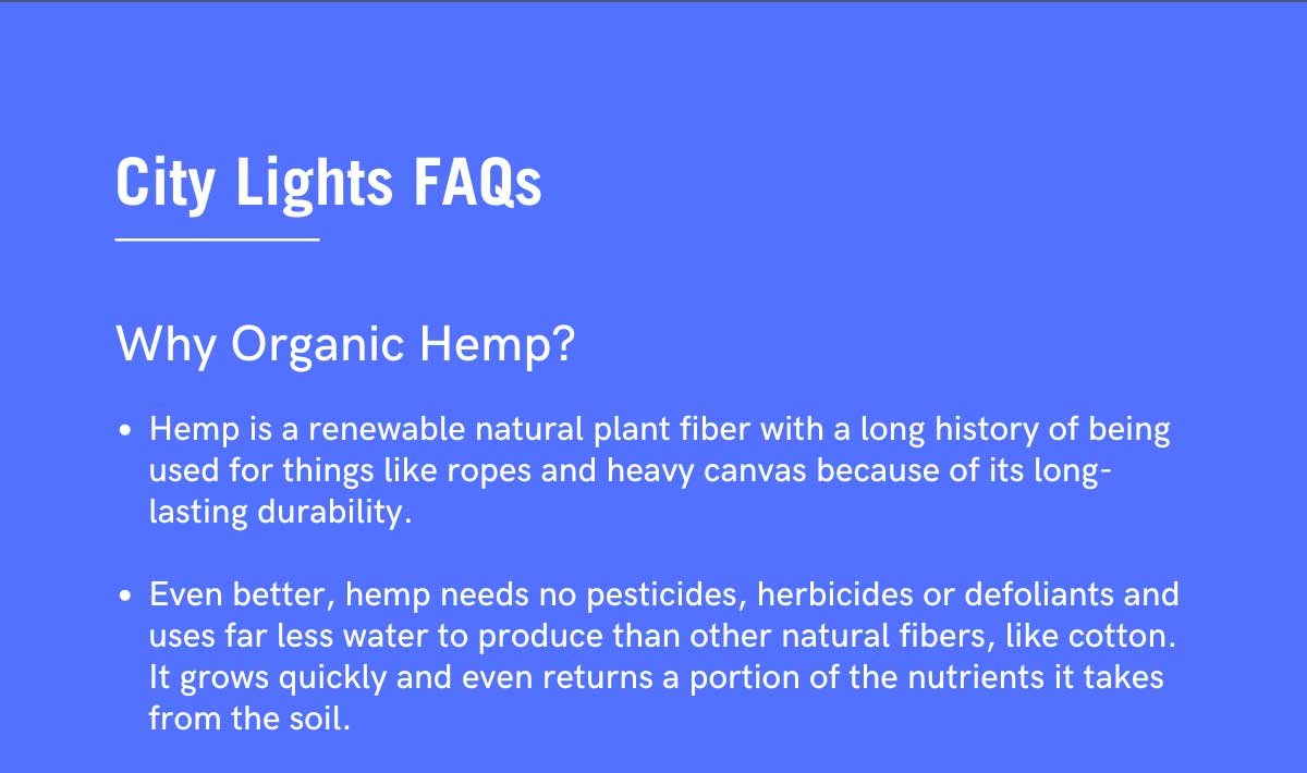 City Lights FAQs. Why Organic Hemp? 