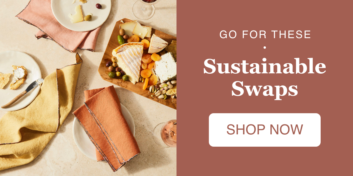 Go for these Sustainable Swaps. Shop Now