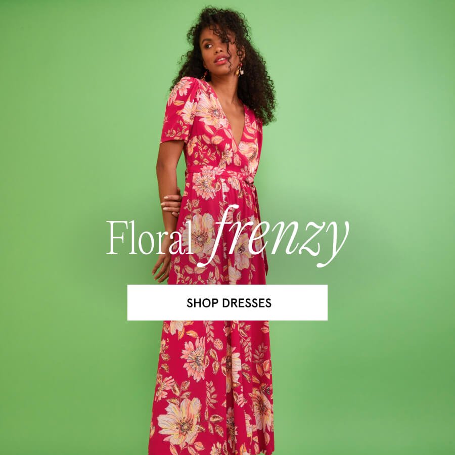 Floral frenzy. SHOP DRESSES 