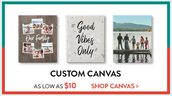 Custom canvas as low as ten dollars. Click to shop canvas.
