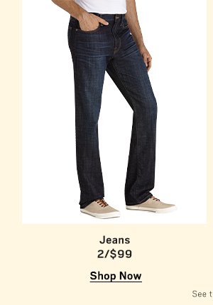 Jeans 2/$99 Shop Now