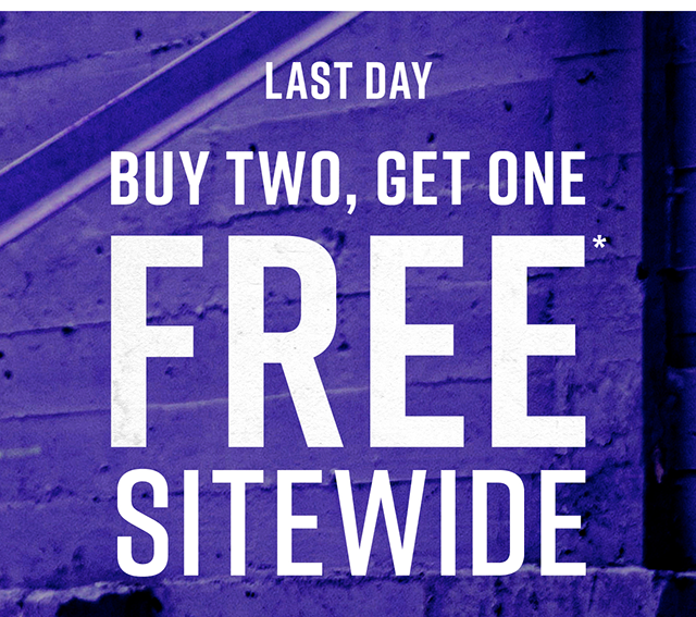 Last Day | Buy Two, Get One Free* Sitewide