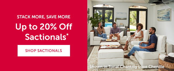 Up to 20% Off Sactionals* | SHOP NOW >>
