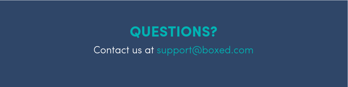Questions? Contact us at support@boxed.com
