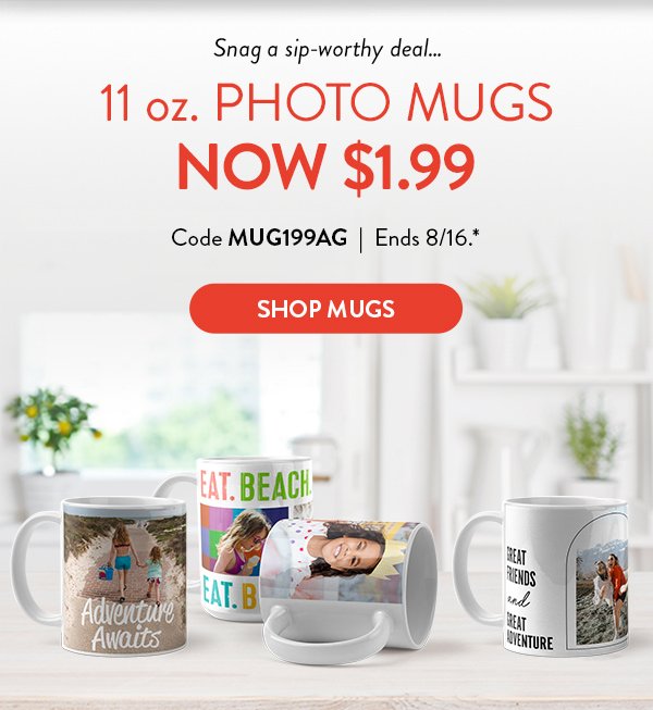 Snag a sip-worthy deal. 11 ounce photo mug now one dollar and 99 cents. Offer ends August 16. Click to shop mugs.