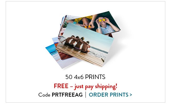 Receive 50  4 by 6 prints free - just pay shipping!   Use  code PRTFREEAG.  Click to shop prints