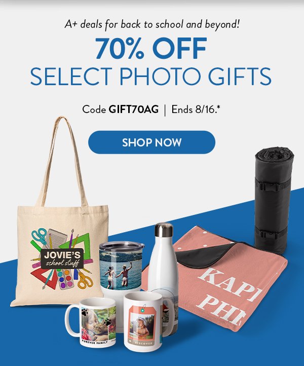 A+ deals for back to school and beyond! 70 percent off select photo gifts. Use code GIFT70AG. Offer ends August 16. See * for details. Click to shop gifts.  