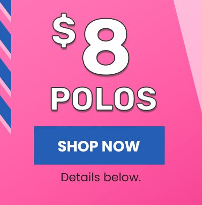 $8 Polos Shop Now