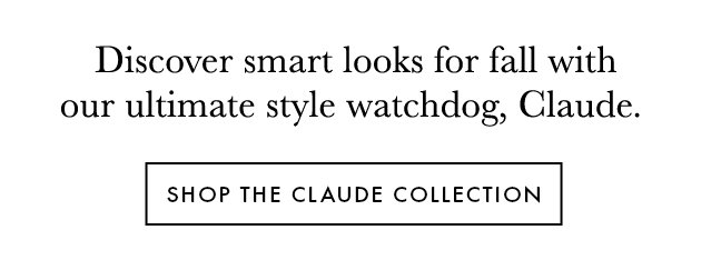 Discover smart looks for fall with our ultimate style watchdog, Claude.