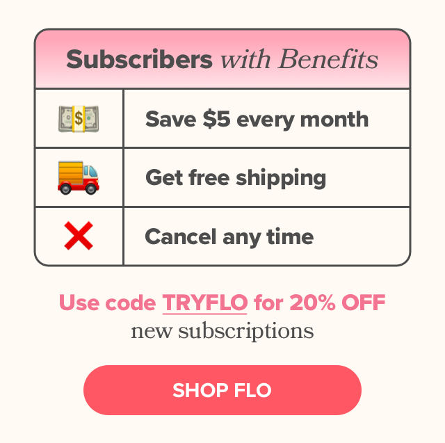 Use code TRYFLO for 20% your first bottle of a new subscription