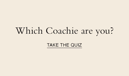 Which Coachie are you? TAKE THE QUIZ