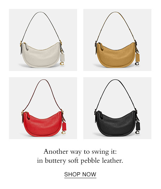 Another way to swing it: in buttery soft pebble leather. SHOP NOW