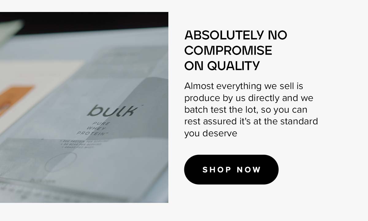 Absolutely no compromise on quality