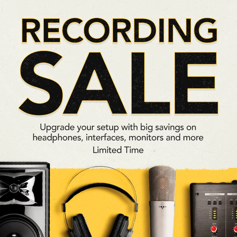Recording Sale. Upgrade your setup with big savings on headphones, interfaces, monitors and more. Shop Now