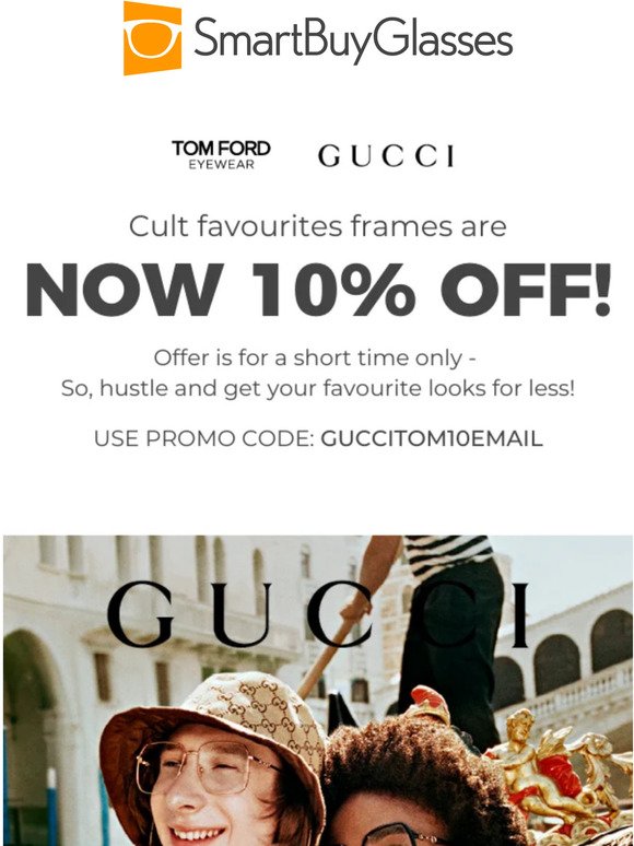 Feeling glam? Save 10% on Gucci & Tom Ford ✨