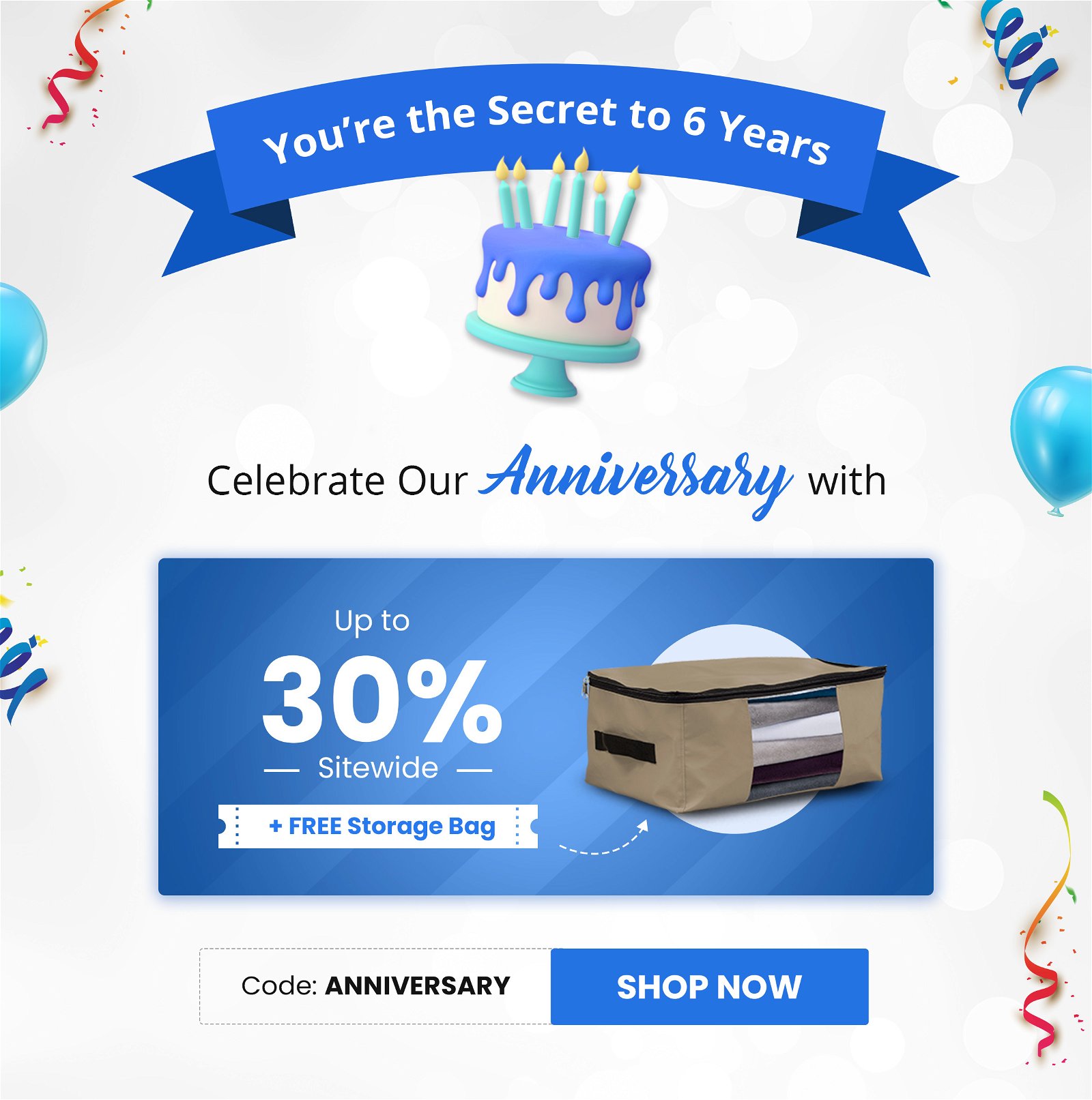 You're the Secret to 6 Years Up To 30% Sitewide