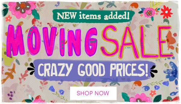 Moving Sale! Crazy Good Prices! Shop Now!