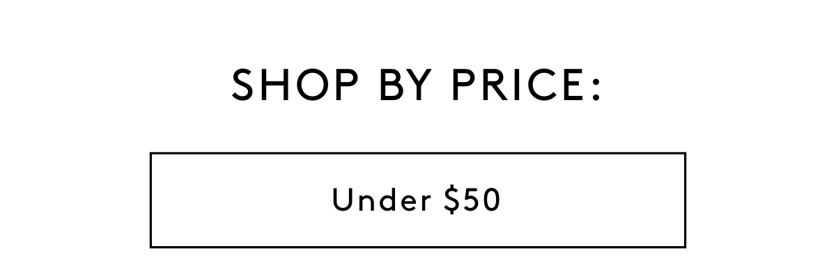 Shop By Price: Under $50