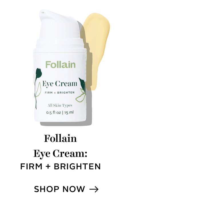 Follain Eye Cream: Firm + Brighten