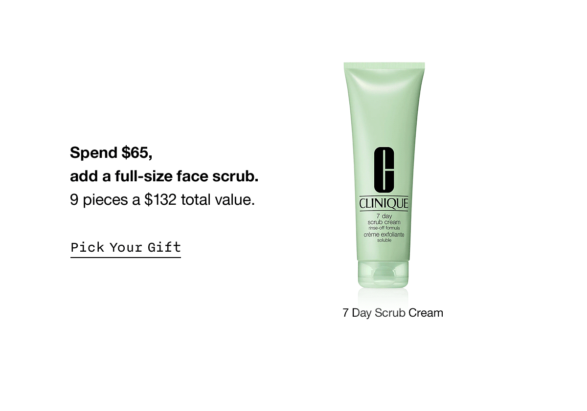 Spend $65, add a full-size face scrub. 9 pieces a $132 total value. | Pick Your Gift