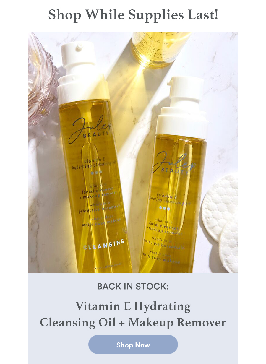 BACK IN STOCK: Vitamin E Hydrating Cleansing Oil + Makeup Remover
