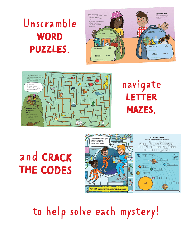 Unscramble word puzzles, navigate letter mazes, and crack the codes to help solve each mystery!