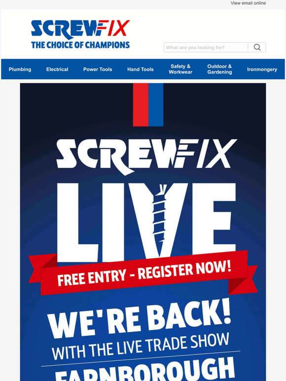Screwfix Register NOW for FREE Entry to our Screwfix Live Trade Show