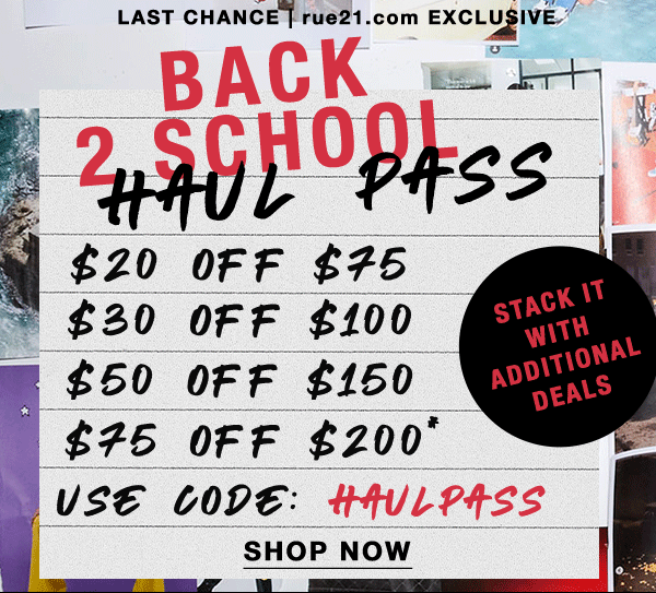 "LAST CHANCE - Back 2 School Haul Pass: $20 off $75 | $30 off $100 | $50 off $150 | $75 off $200 with code HAULPASS "