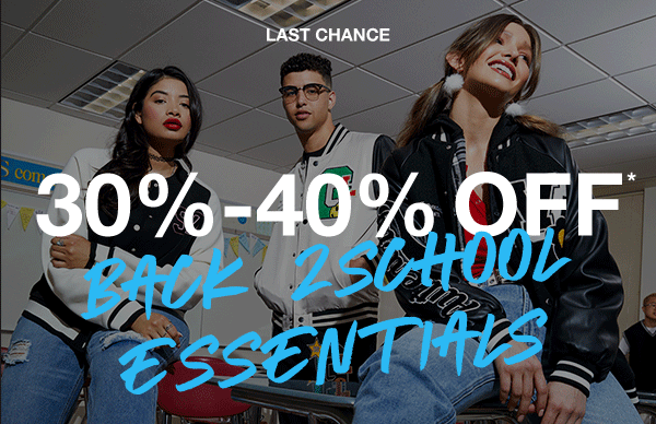 Last chance for 30-40% off back 2 school essentials