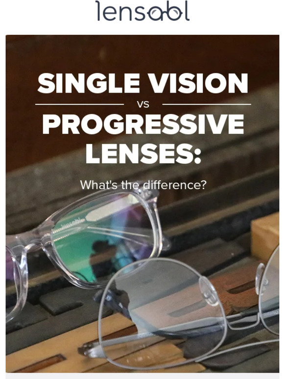 lensabl Single Vision and Progressive Lenses What's the Difference? 🤓