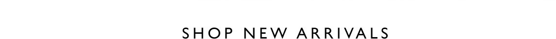 Shop New Arrivals 