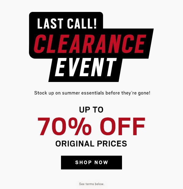 Last Call Clearance Event Shop Now