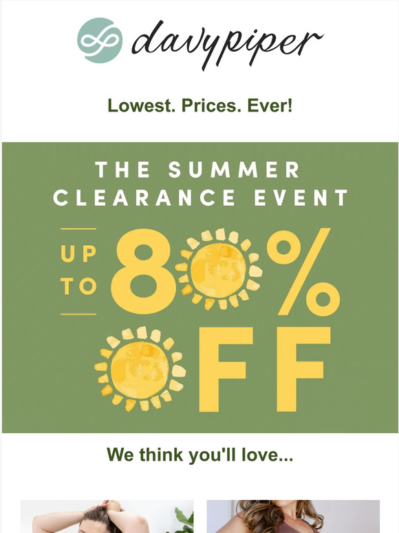 Our Summer Clearance Event is won't last long!