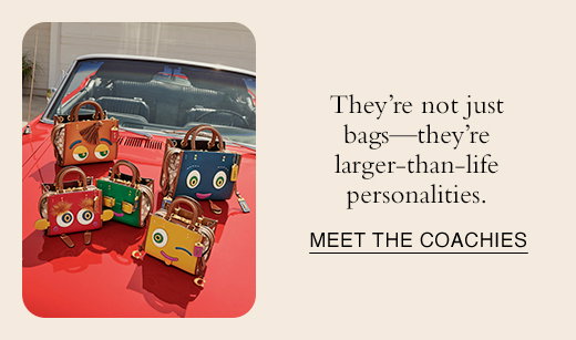 They're not just bags - they're larger than life personalities. MEET THE COACHIES