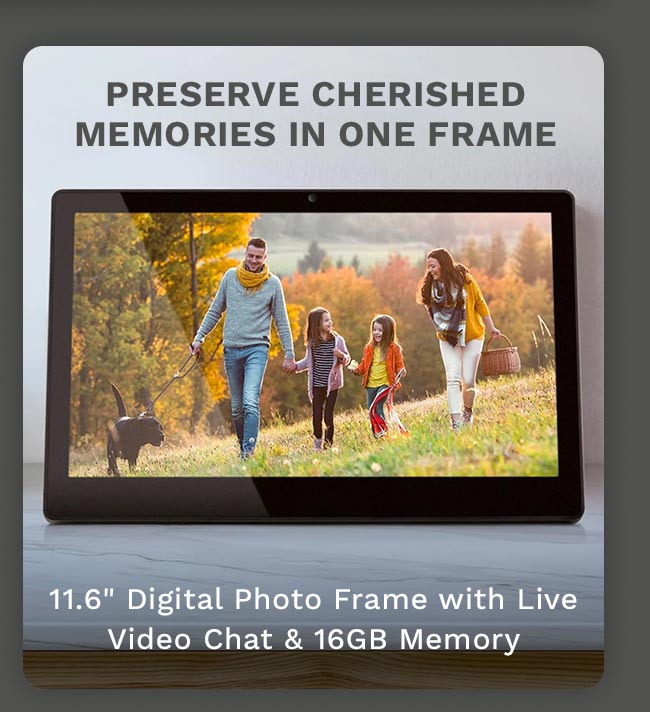 11.6 Digital Photo Frame with Live Video Chat & 16GB Memory