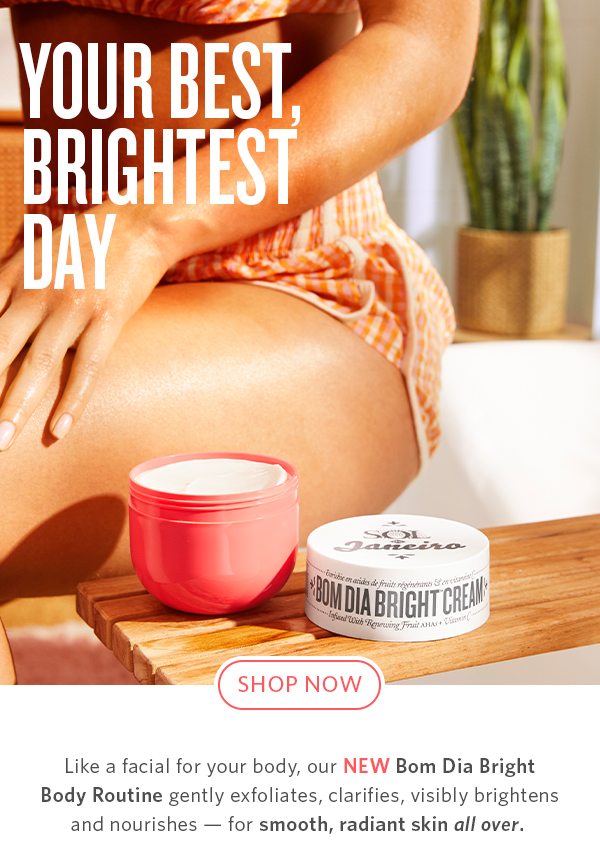 Sol de Janeiro: NEW & JUST FOR YOU: Bom Dia Body Routine! | Milled Sol de Janeiro: NEW & JUST FOR YOU: Bom Dia Body Routine! | Milled