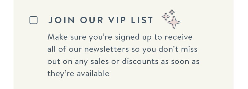 Join Our VIP List