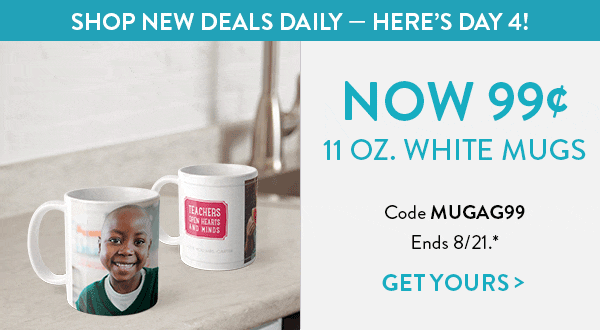 Catch of the Day. Shop New Deals Daily. Here's Day 4. 11 ounce white mugs now 99 cents. Use code MUGAG99. Offer ends August 21. See * for details. Click to get yours.