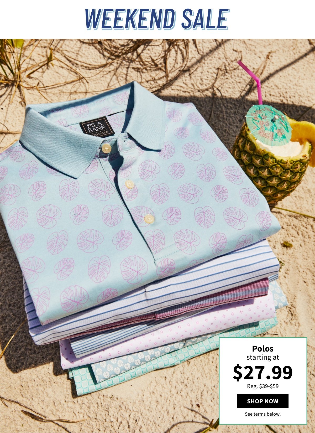 Shop Polos starting at $27.99 during our Weekend Sale