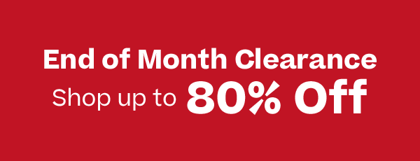 End of Month Clearance up to 80% off