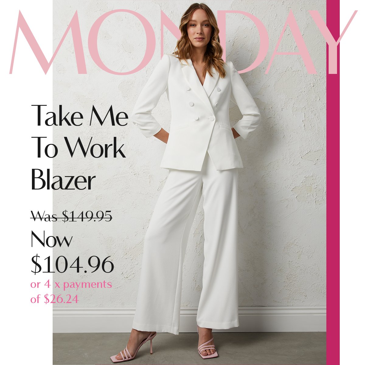 MONDAY | Take Me To Work Blazer Was $149.95 Now $104.96  or 4 x payments of $26.24