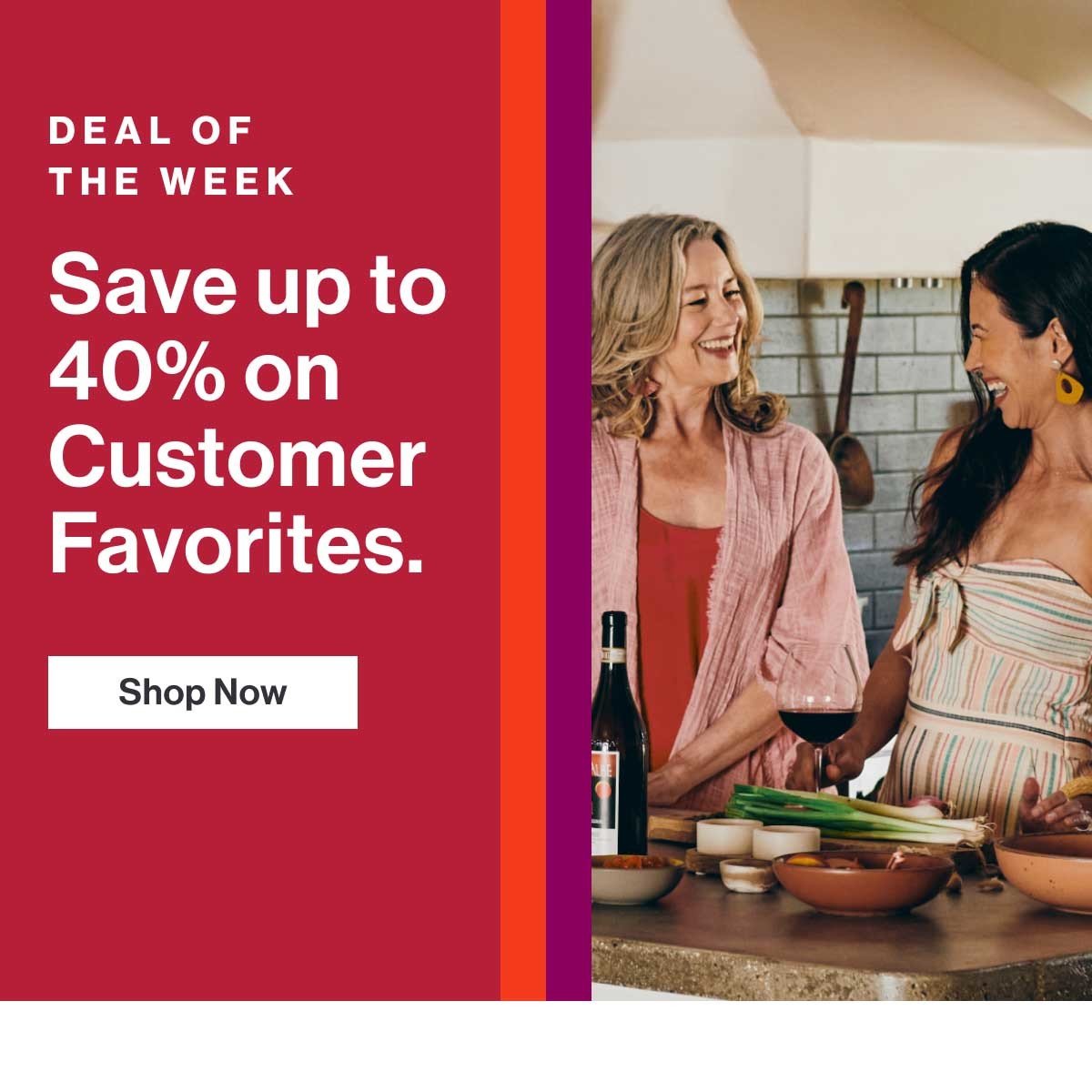 Save up to 40% on Customer Favorites