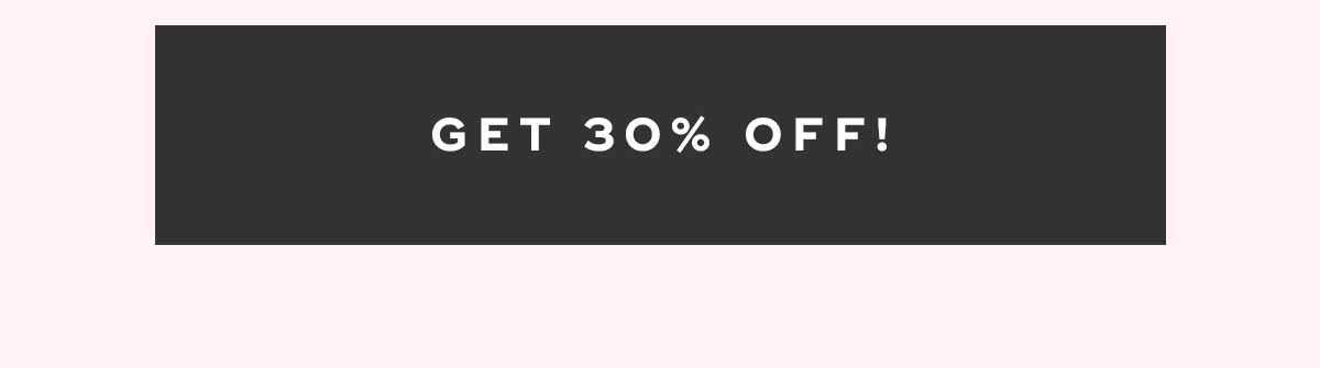 Get 30 Off