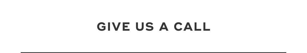Give Us A Call