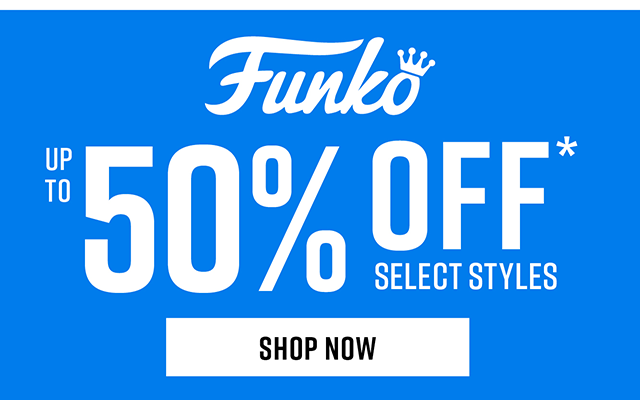 Funko | Up to 50% Off* Select Styles | Shop Now