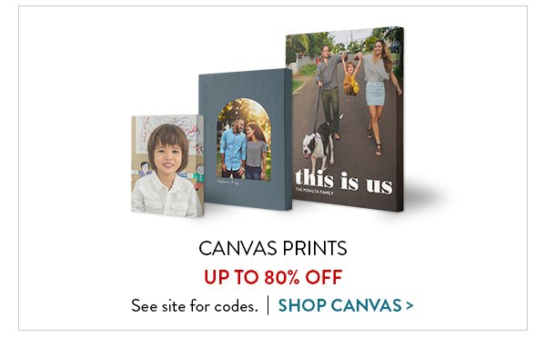 Up to 80 percent off canvas prints. See site for codes. Click to shop canvas.