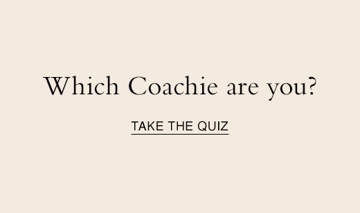 Which Coachie are you? TAKE THE QUIZ