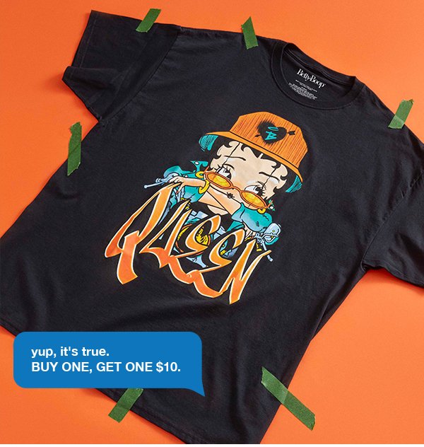 Yup, it's true. Buy one, get one $10 graphic tees. 