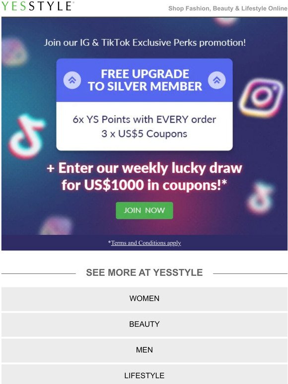 FREE upgrade to Silver Member + enter our weekly lucky draw for US$1000 in coupons!